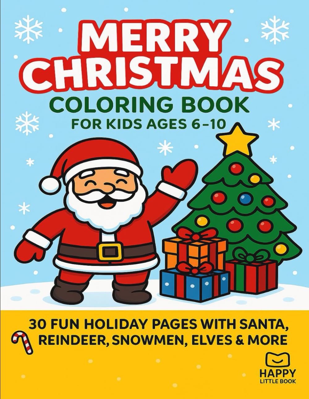 Merry Christmas Coloring Book for Kids Ages 6–10: 30 Fun Holiday Pages with Santa, Reindeer, Snowmen, Elves & More