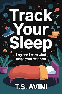 Track Your Sleep: "Log and Learn What Helps You Rest Best