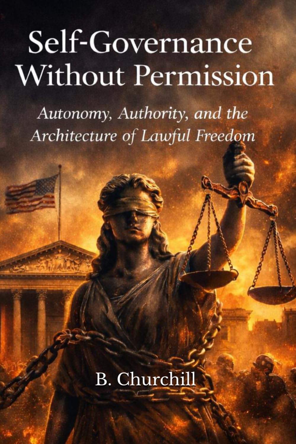 Self-Governance Without Permission: Autonomy, Authority, and the Architecture of Lawful Freedom (Rabbit Holes & Remedies)