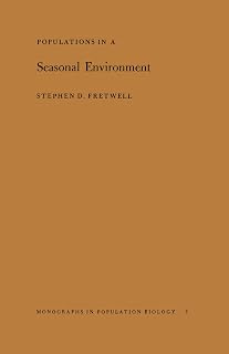Populations in a Seasonal Environment (Monographs in Population Biology Book 5)