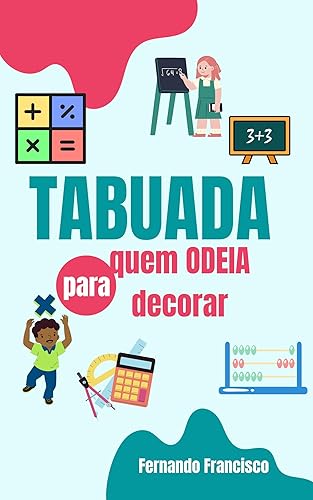 TABUADA: PARA QUEM ODEIA DECORAR!