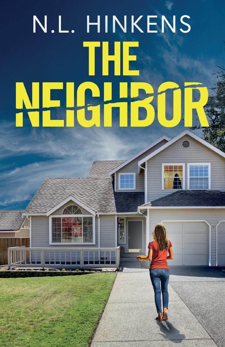 The Neighbor: An unputdownable psychological thriller with a breathtaking twist