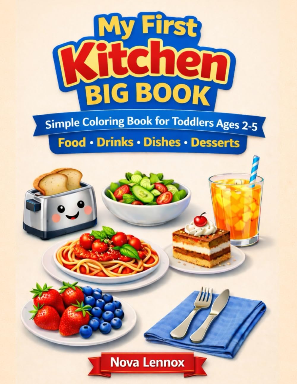 My First Kitchen BIG BOOK: Simple Coloring Book for Toddlers Ages 2–5 Food • Drinks • Dishes • Desserts