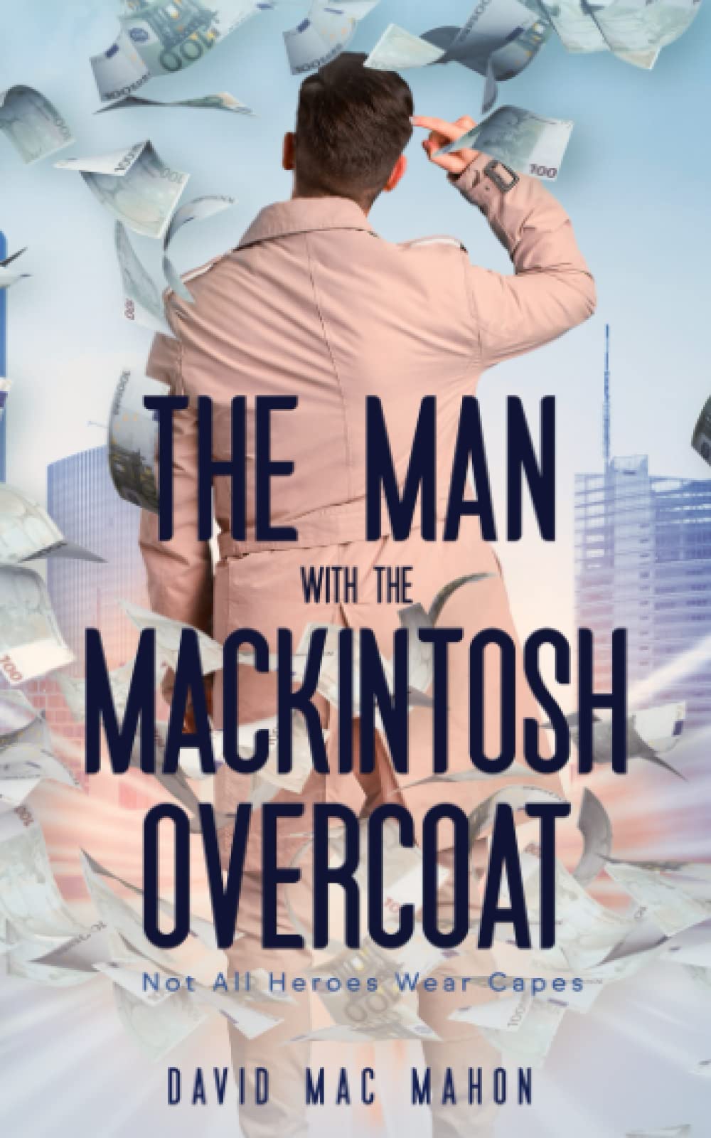 The Man With The Mackintosh Overcoat: Not All Heroes Wear Capes