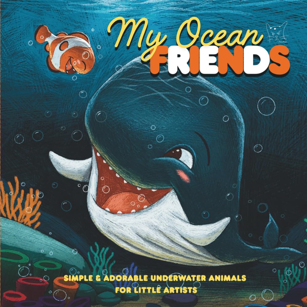 My ocean friends: Simple & Adorable 12 Underwater Animals for Little Artists (8.5"x8.5")