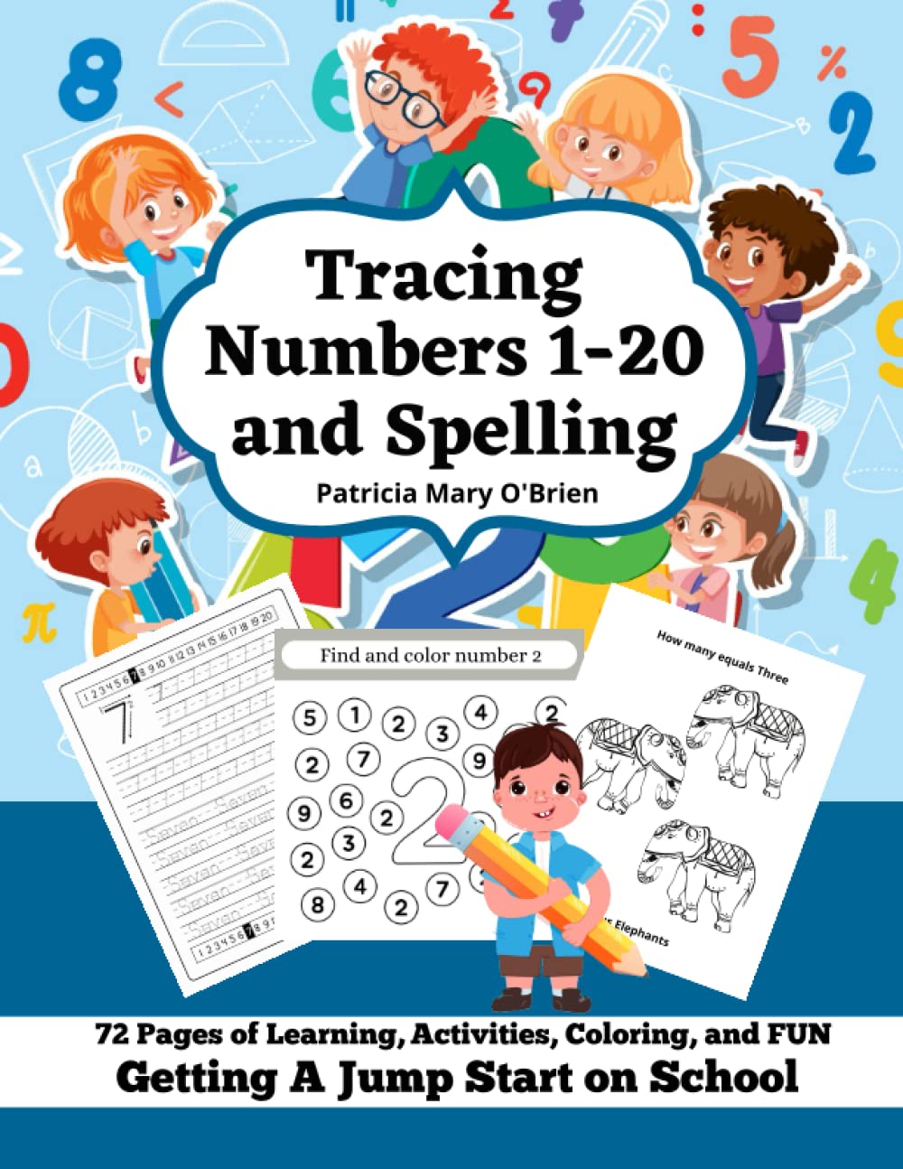 Tracing Numbers 1-20 and Spelling: Workbook for Learning to Count, Number Sequence, Spelling and Printing Numbers in Numerical and Alphabetical Formats.