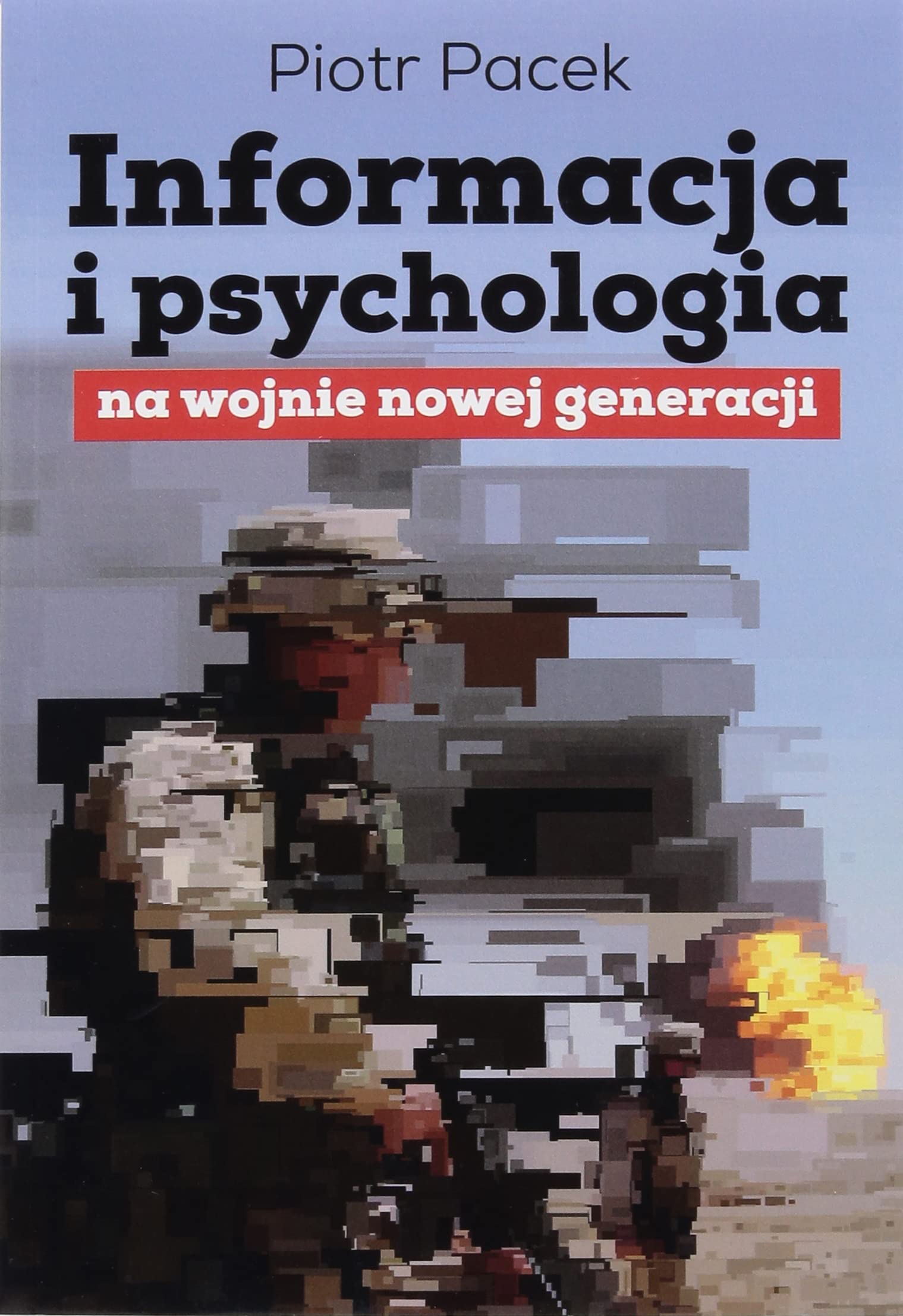 Informacja i psychologia na wojnie nowej generacji