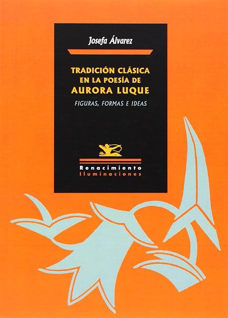 Portada de Tradicion Clasica en la Poesia de Aurora Luque: Figuras Formas e Ideas