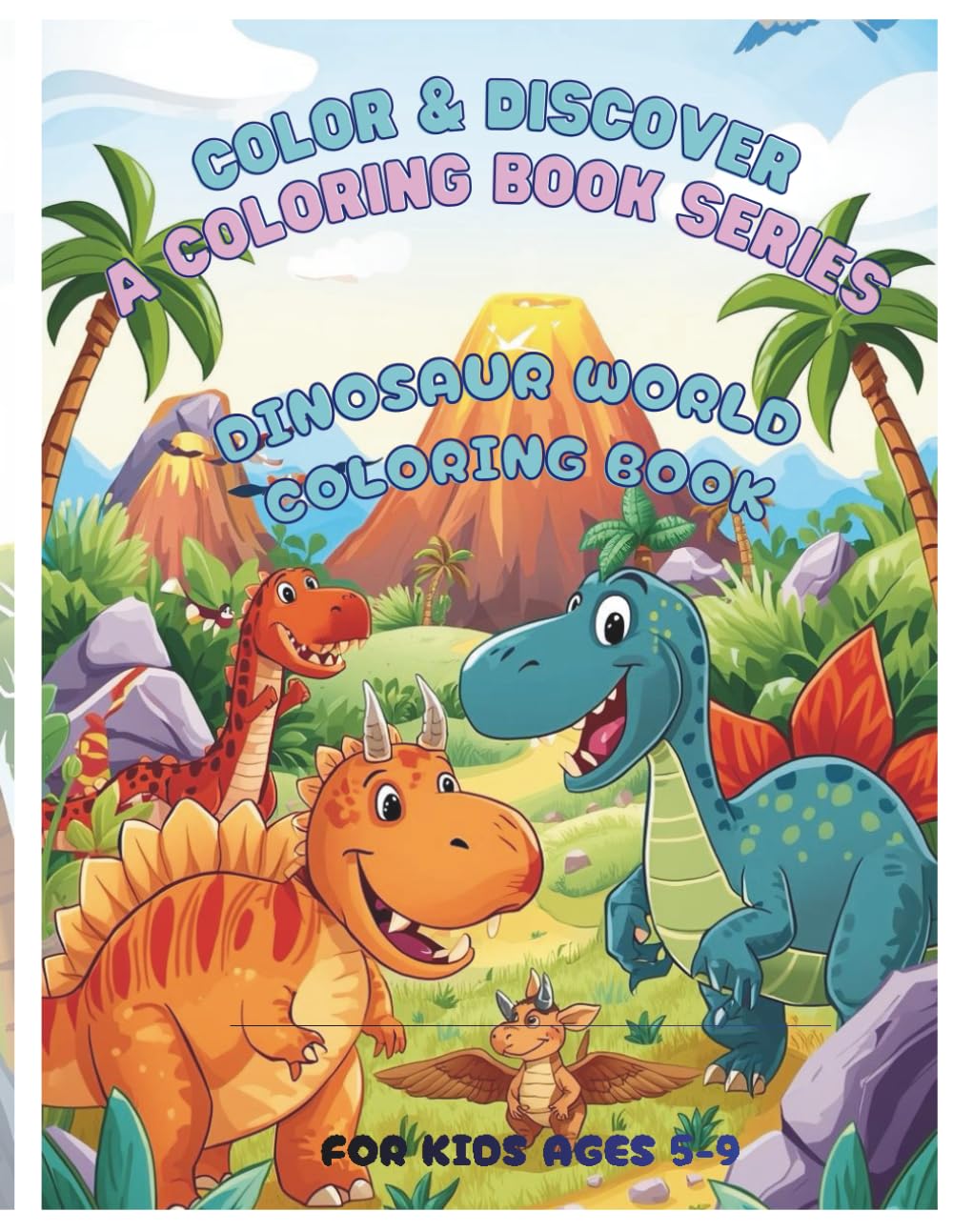 Dinosaur World Coloring Book: Color & Discover – A Coloring Book Series