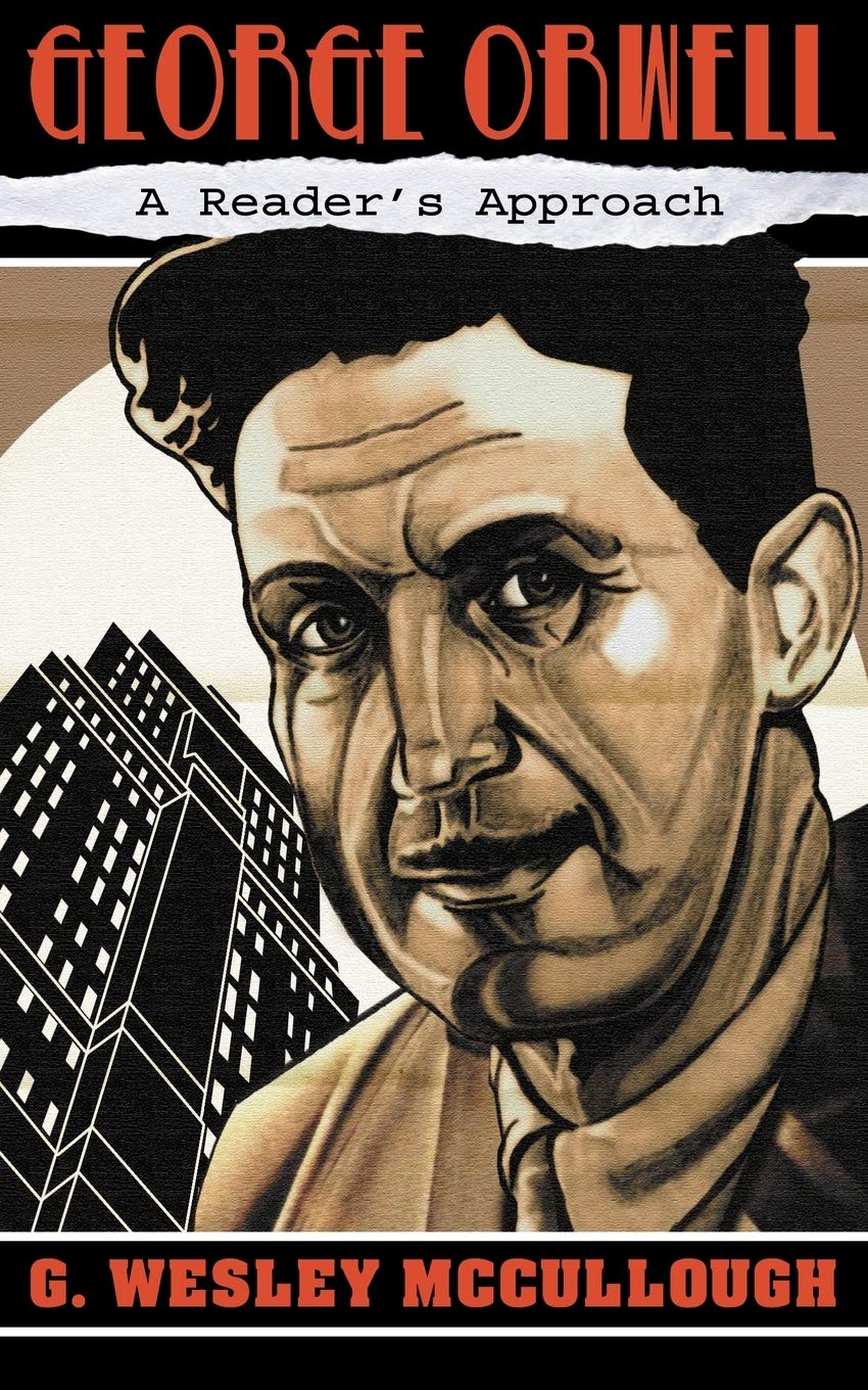 George Orwell: A Reader's Approach