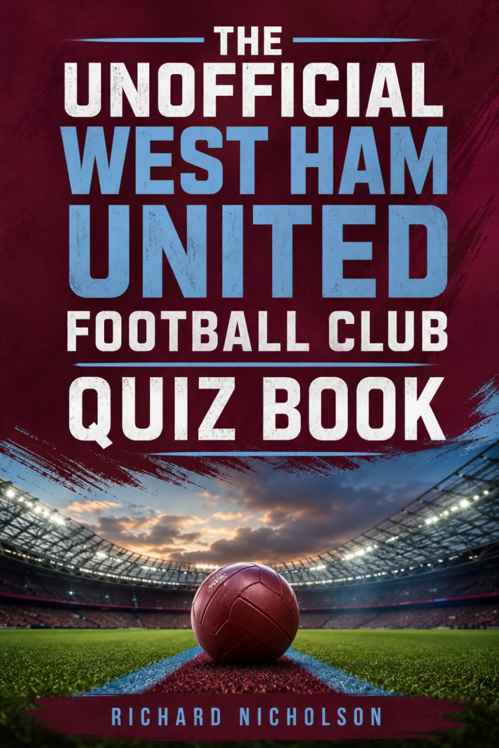 The Unofficial West Ham United Football Club Quiz Book
