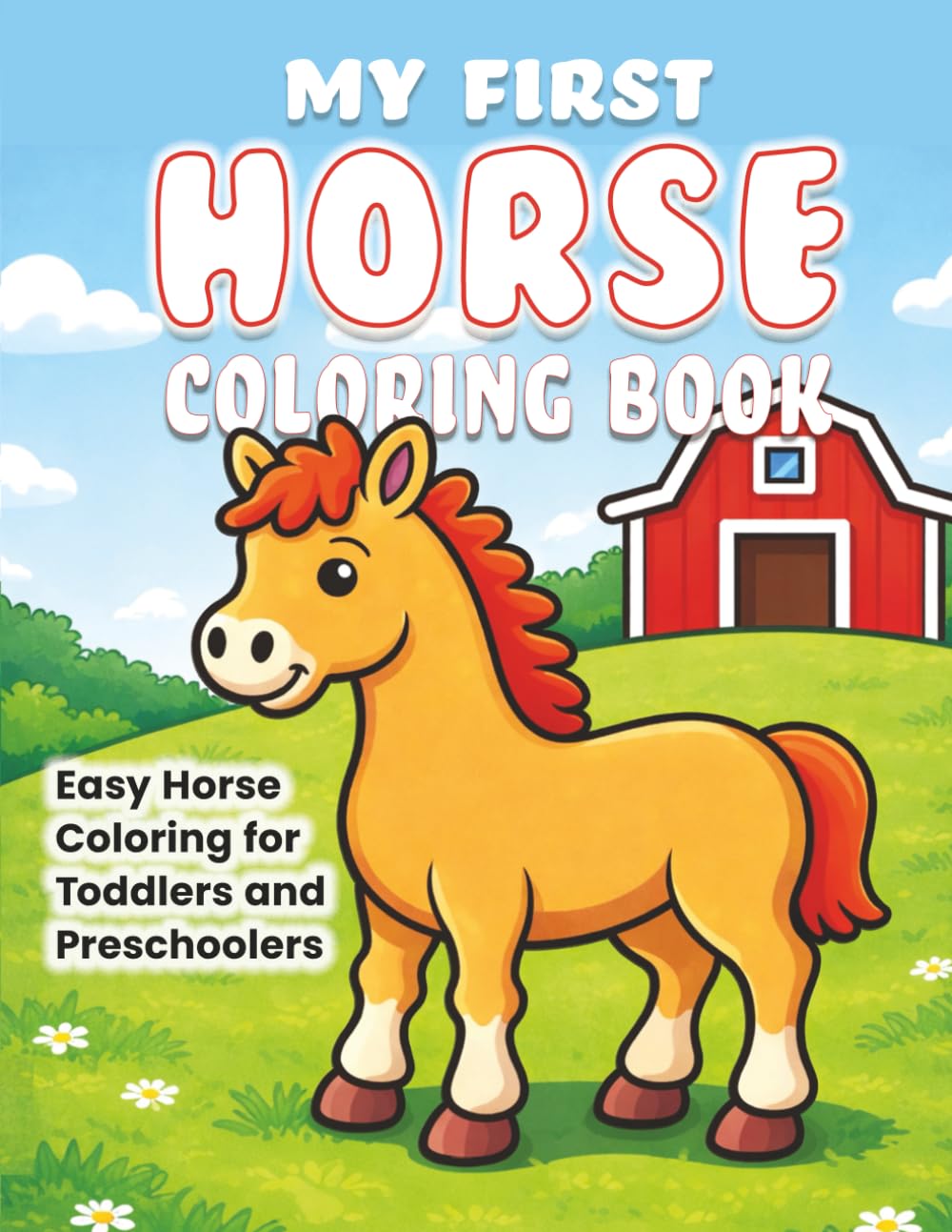My First Horse Coloring Book: Easy Horse Coloring for Toddlers and Preschoolers (My First Coloring Book Series)
