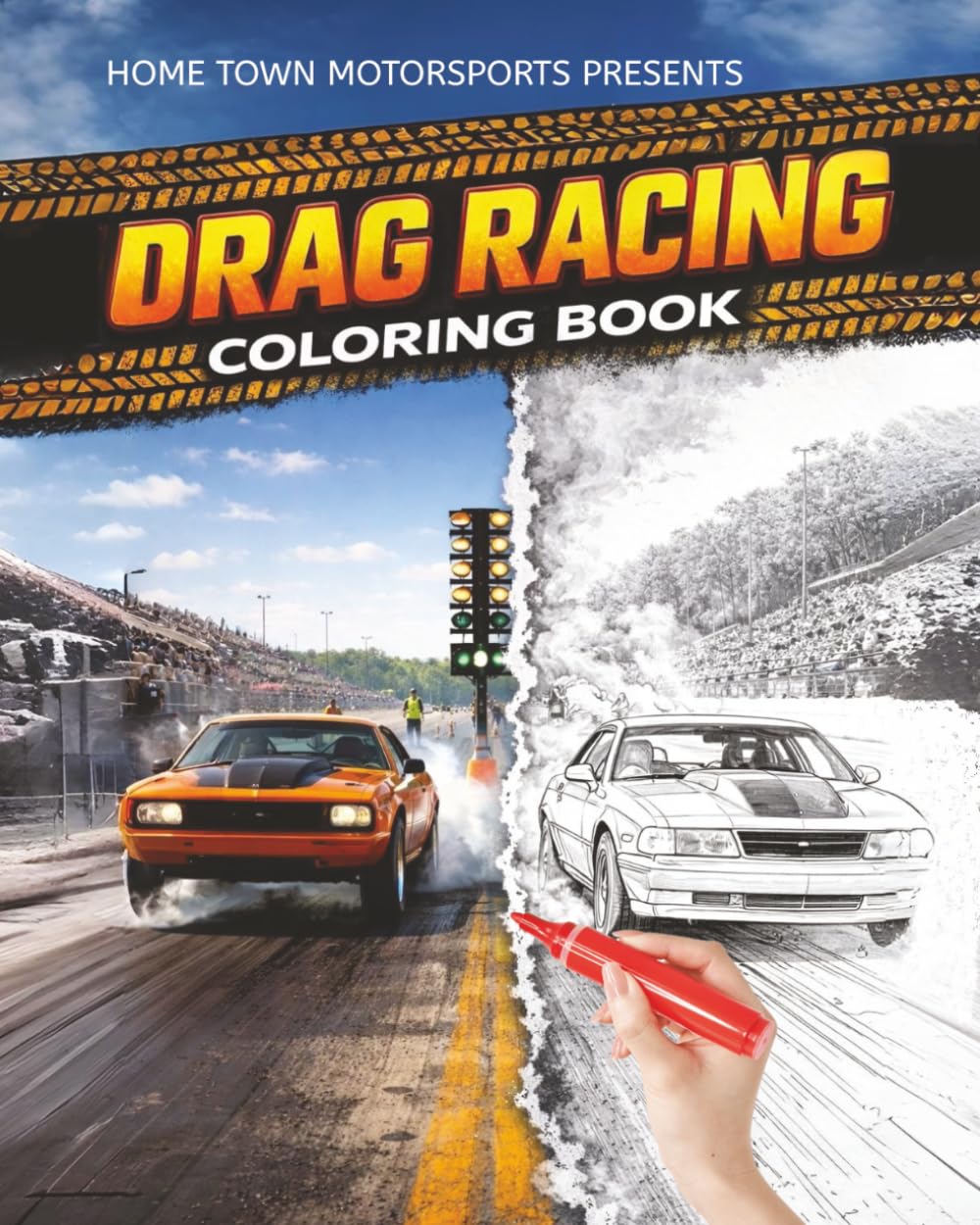The Drag Racing Coloring Book: 50 High-Quality Coloring Pages Featuring Grassroots Drag Racing Action (Home Town Motorsports Puzzle Books)