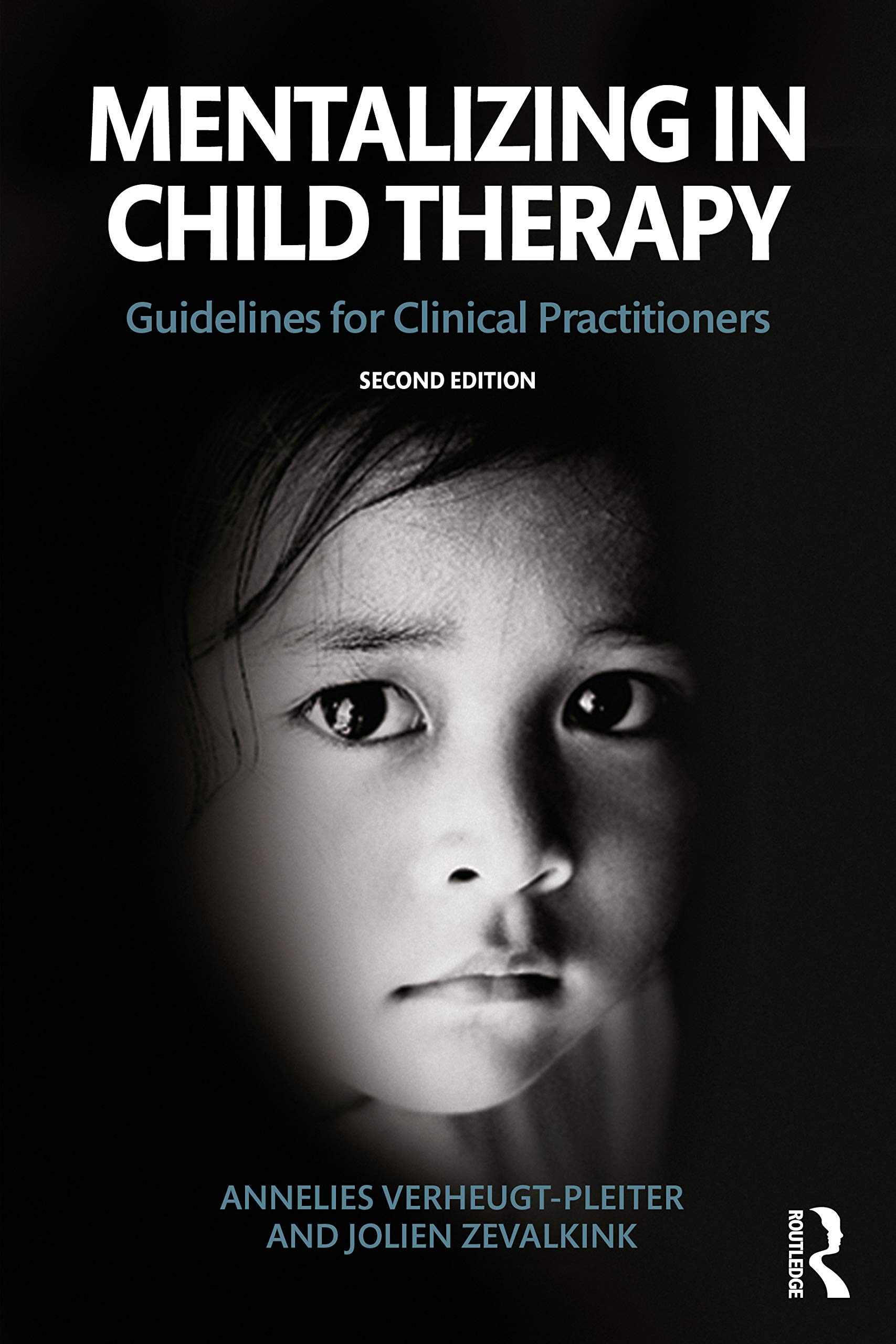 Mentalizing in Child Therapy: Guidelines for Clinical Practitioners (The Developments in Psychoanalysis Series)