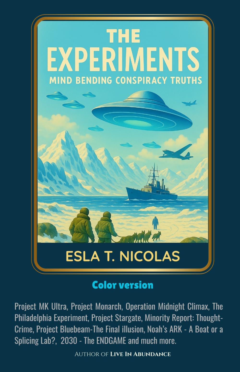 The Experiments (Color Version): Mind Bending Conspiracy Truths