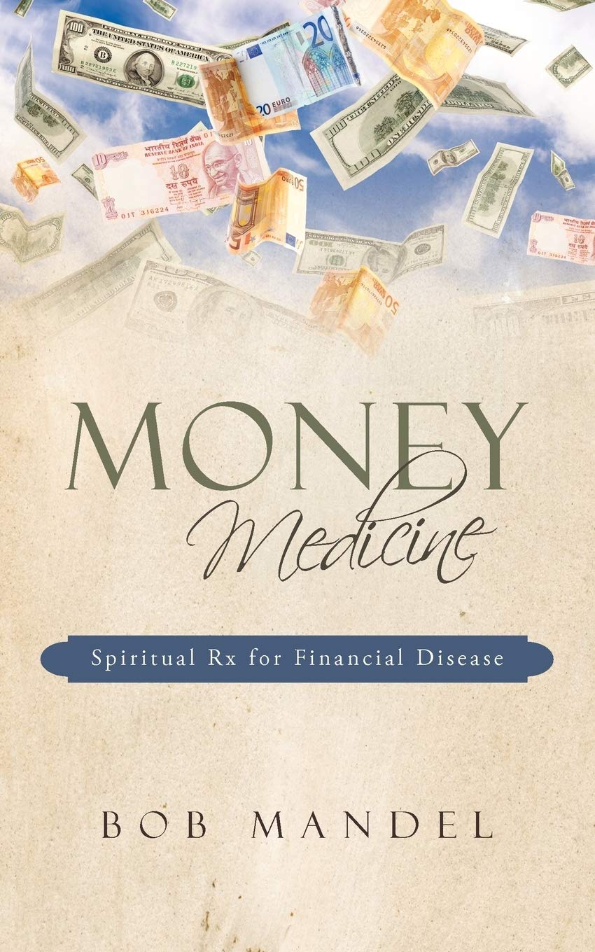 Money Medicine: Spiritual Rx for Financial Disease