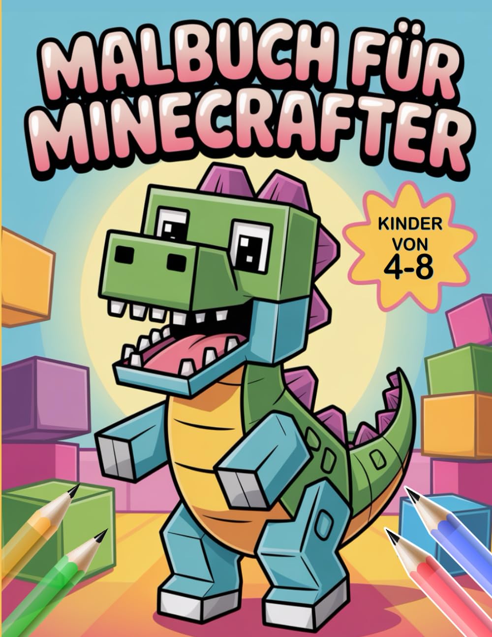Malbuch für Minecrafter-Kinder: Spaßiges Mal- & Aktivitätsbuch für Kinder von 4–8 Jahren, 50 einfache Pixel-Charaktere, Kreaturen, Werkzeuge & Abenteuer (Pixelspaß für Gamer)