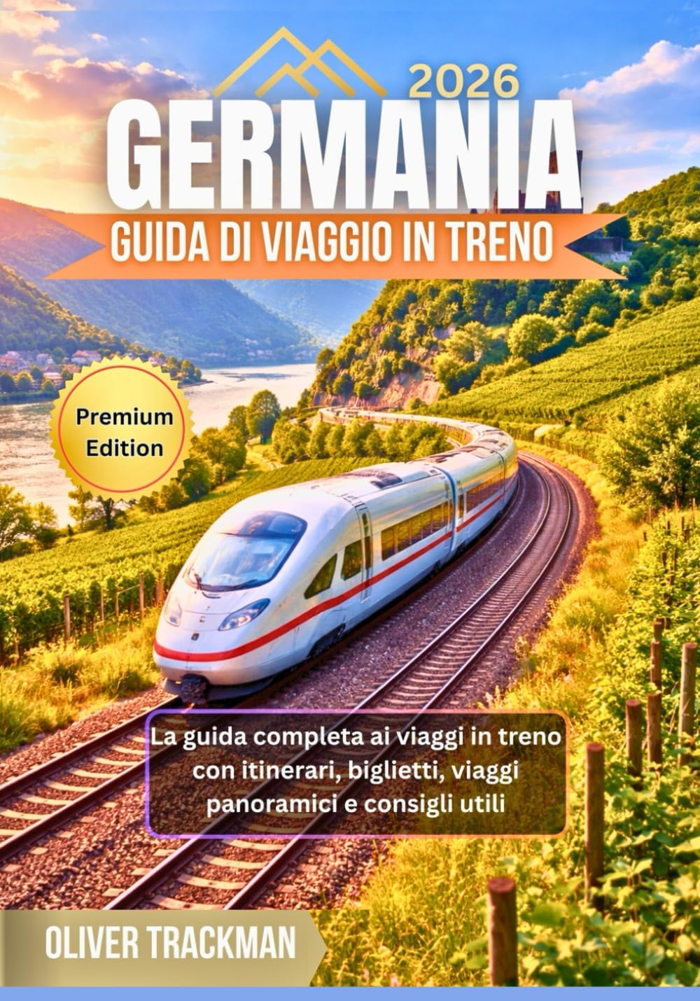 Guida di viaggio in treno in Germania 2026: La guida completa ai viaggi in treno con itinerari, biglietti, viaggi panoramici e consigli utili