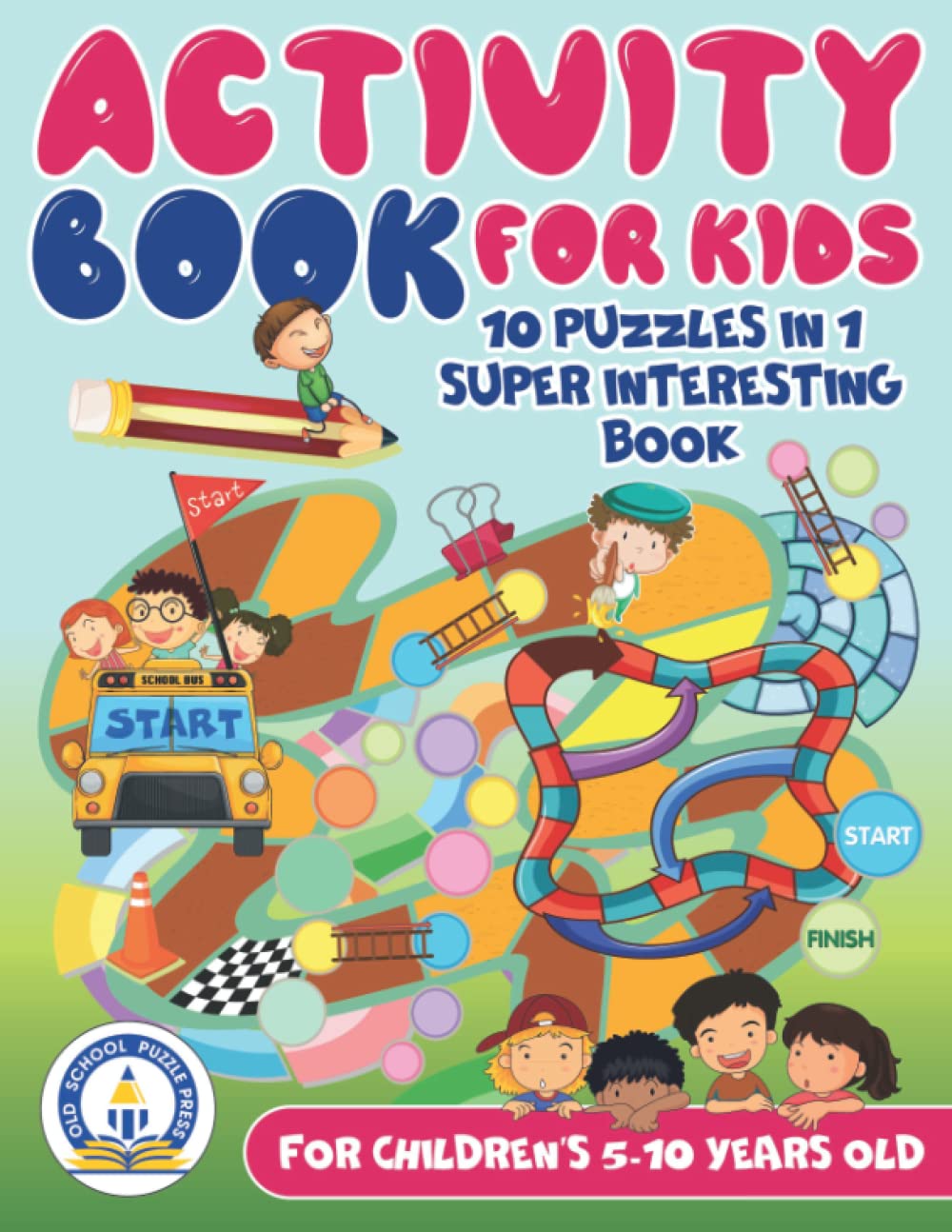 Activity Book for Kids: 10 Puzzles in 1 Super Interesting Book for Children's 5-10 years old