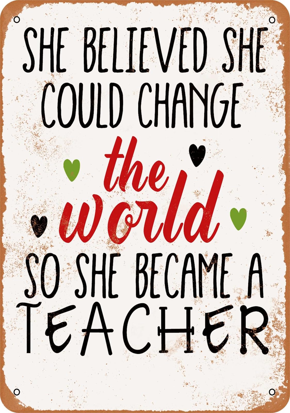 Miaomansenstore Metal Sign - She Became A Teacher - Vintage Look Home Decor
