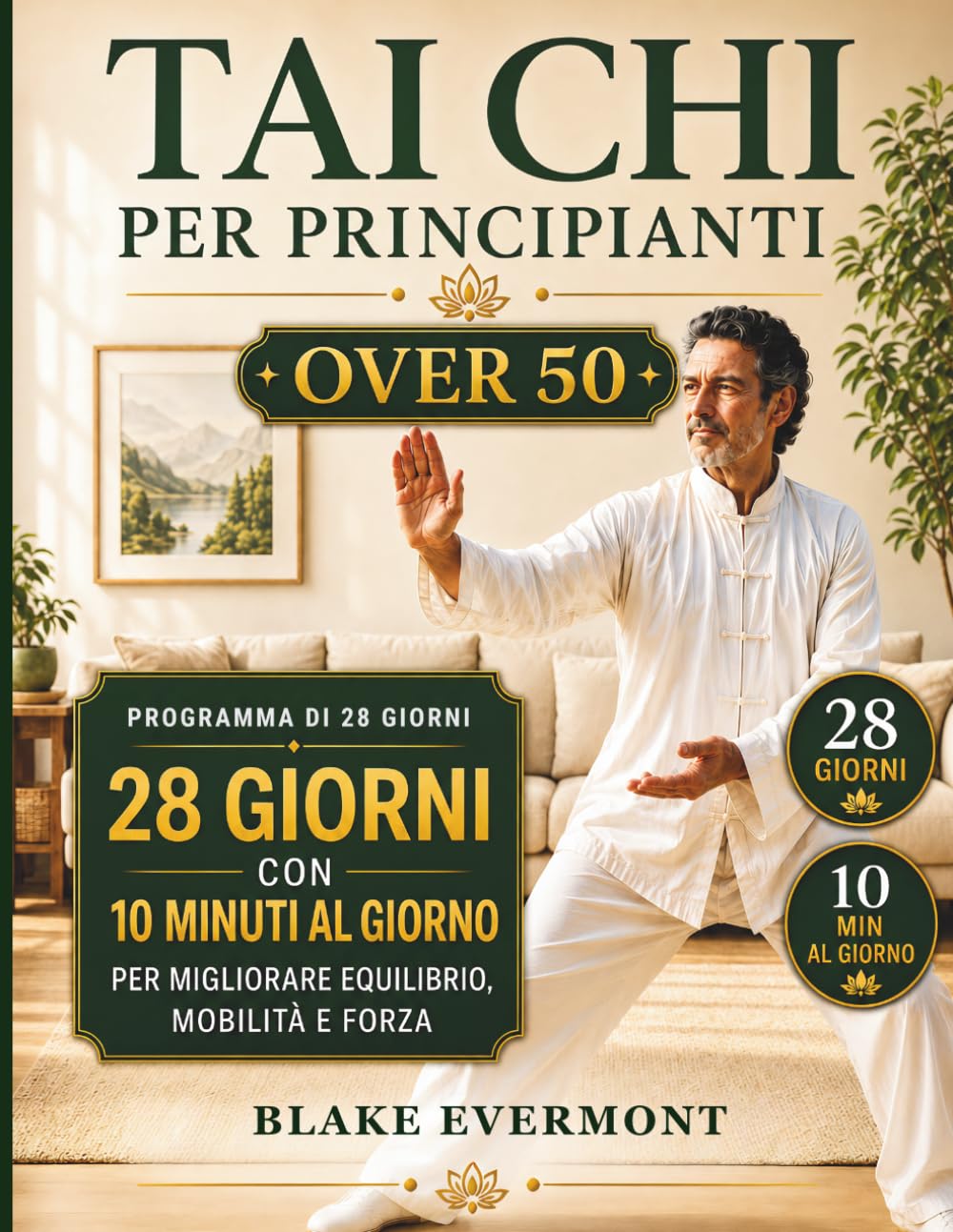 Tai Chi per Principianti Over 50: Programma dolce di 28 giorni con esercizi da 10 minuti per migliorare equilibrio, mobilità e forza