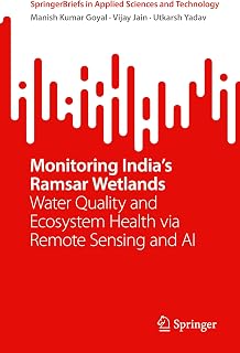 Monitoring India’s Ramsar Wetlands: Water Quality and Ecosystem Health via Remote Sensing and AI (SpringerBriefs in Applied Sciences and Technology)