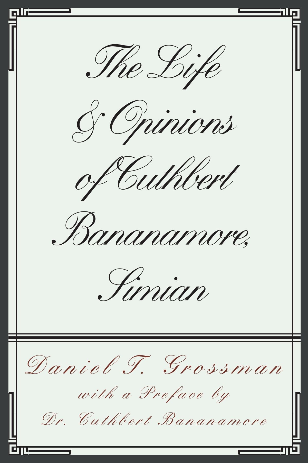 The Life & Opinions of Cuthbert Bananamore, Simian