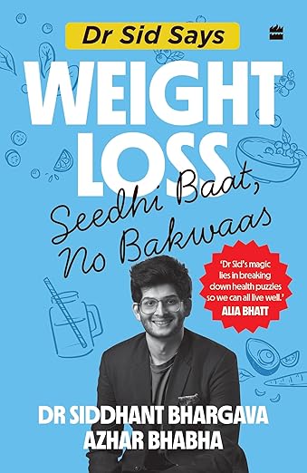 DR SID SAYS: WEIGHT LOSS. SEEDHI BAAT, NO BAKWAAS.