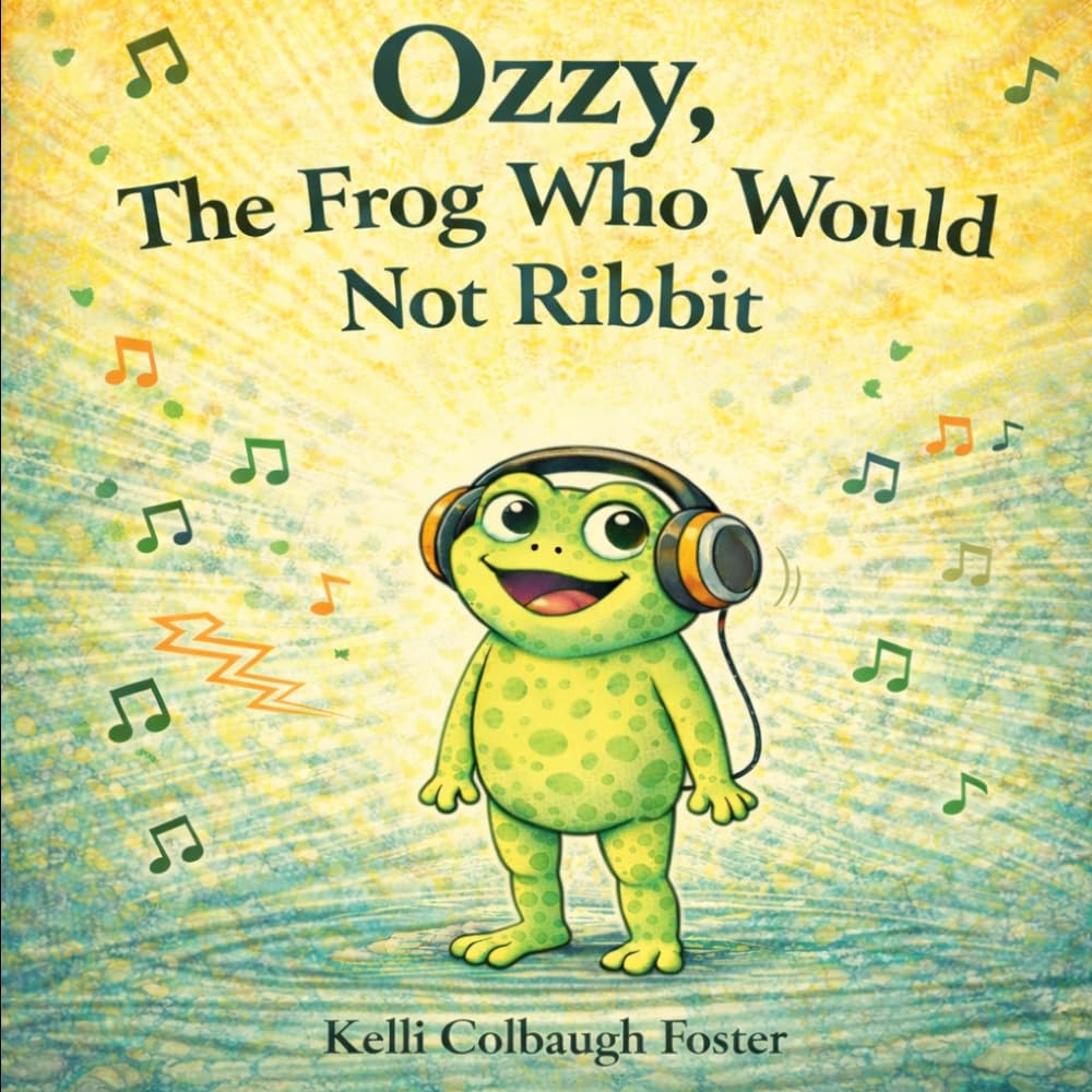 Ozzy, The Frog Who Would Not Ribbit: A Story About Finding Your Own Sound (Adventures of Ozzy the Frog)