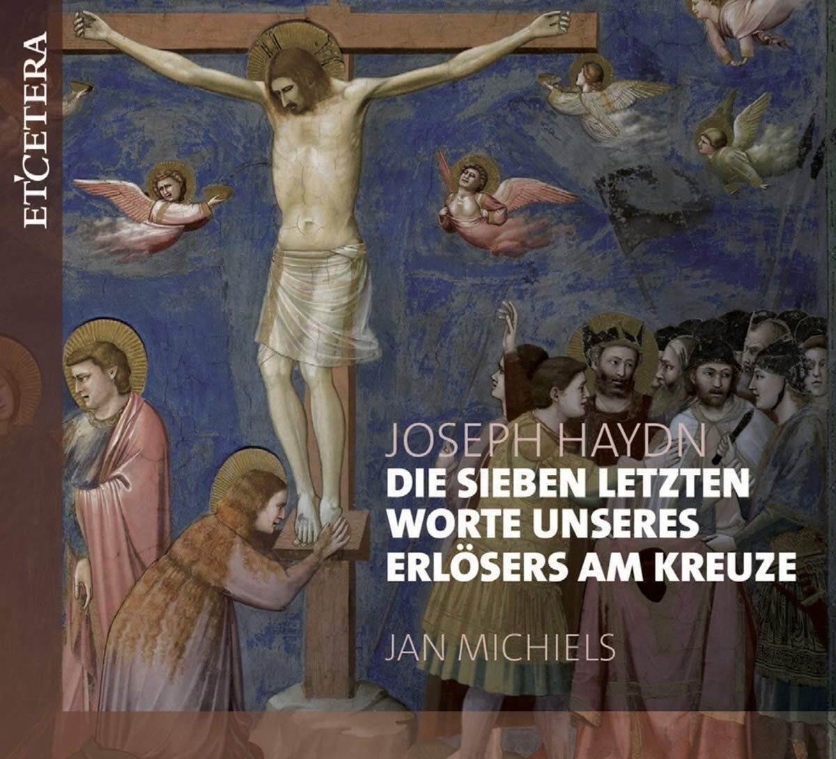 Haydn: Die Sieben Letzten Worte Uneseres Erlosers Am Kreuze