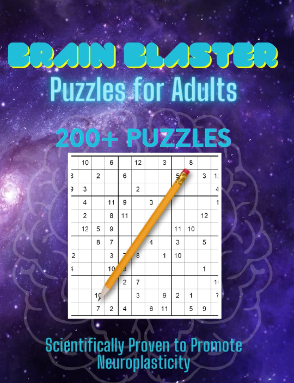 Brain BLASTER Puzzles for Adults: 200 Puzzles Scientifically Proven to Promote Neuroplasticity