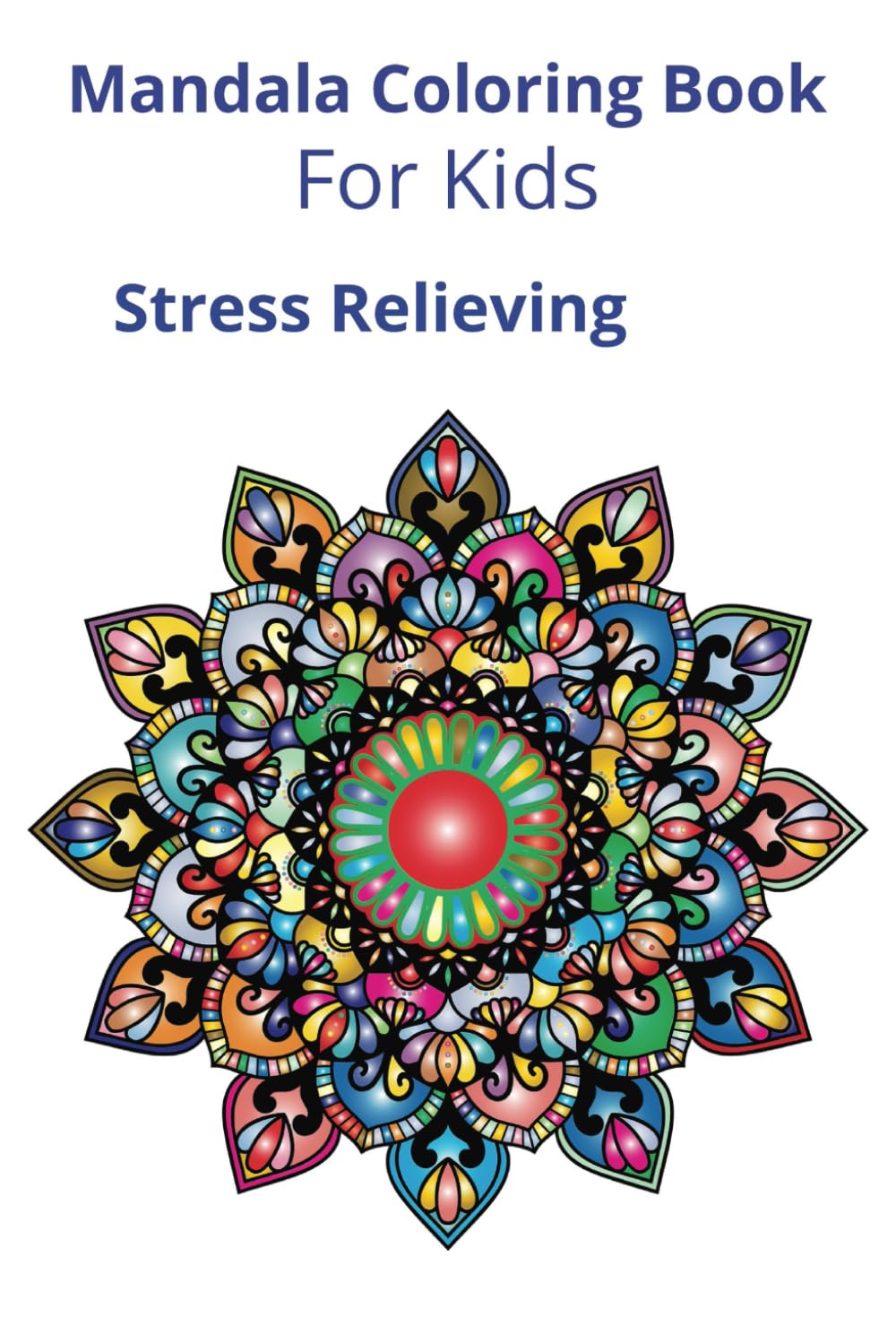 Mandala Coloring Book for Kids: Stress Relieving
