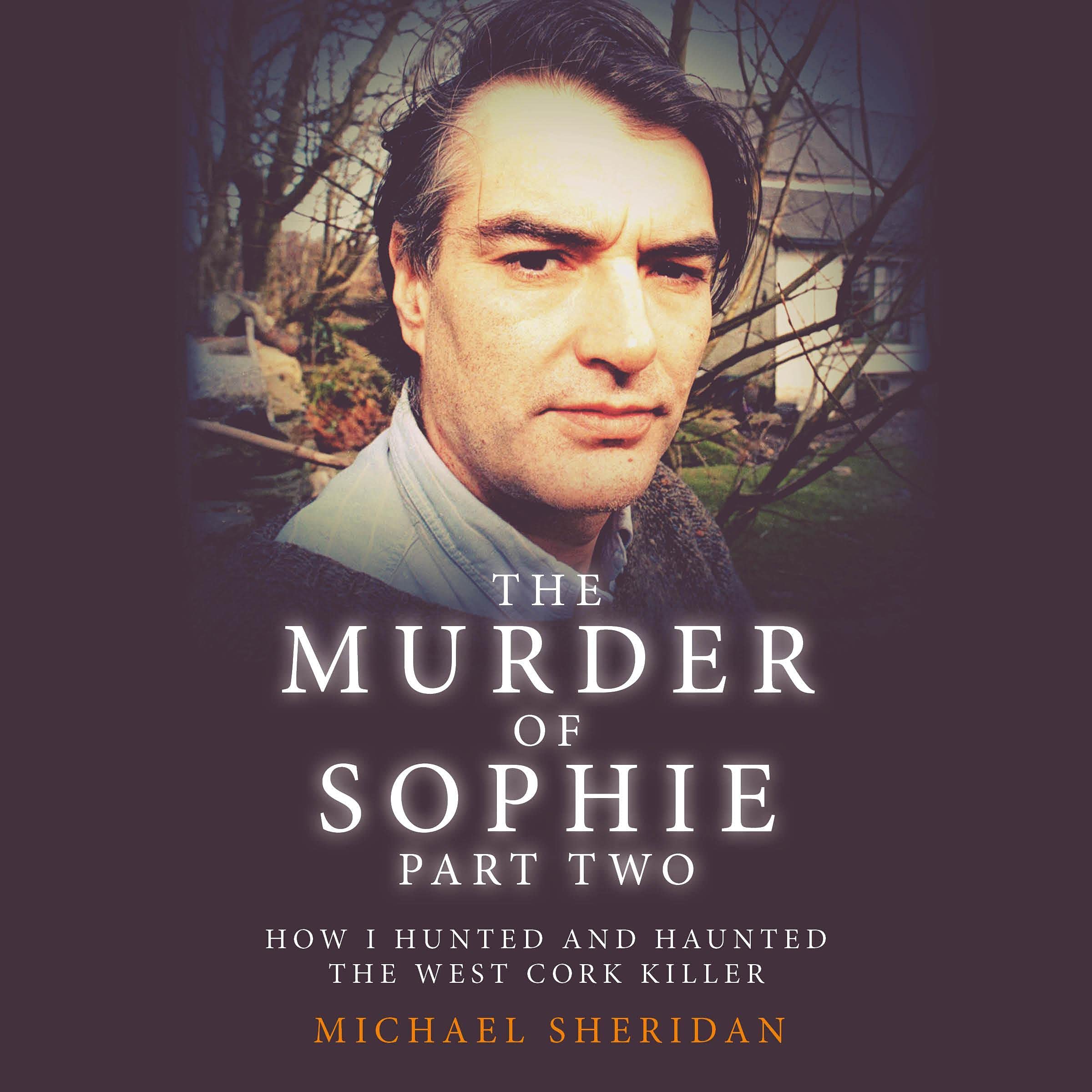 The Murder of Sophie: Part Two