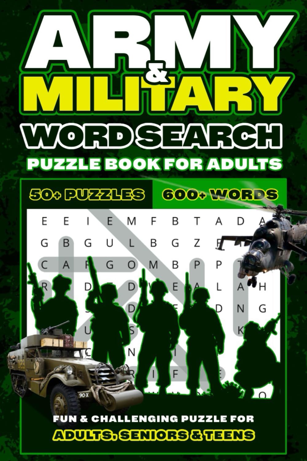 Army & Military Word Search Puzzle Book for Adults: 50+ Word Search Puzzles with 600+ Words | Easy-to-Read Print | Military Ranks, Weapons, Battles & ... for Adults, Seniors & Teens | 6 x 9 Inches