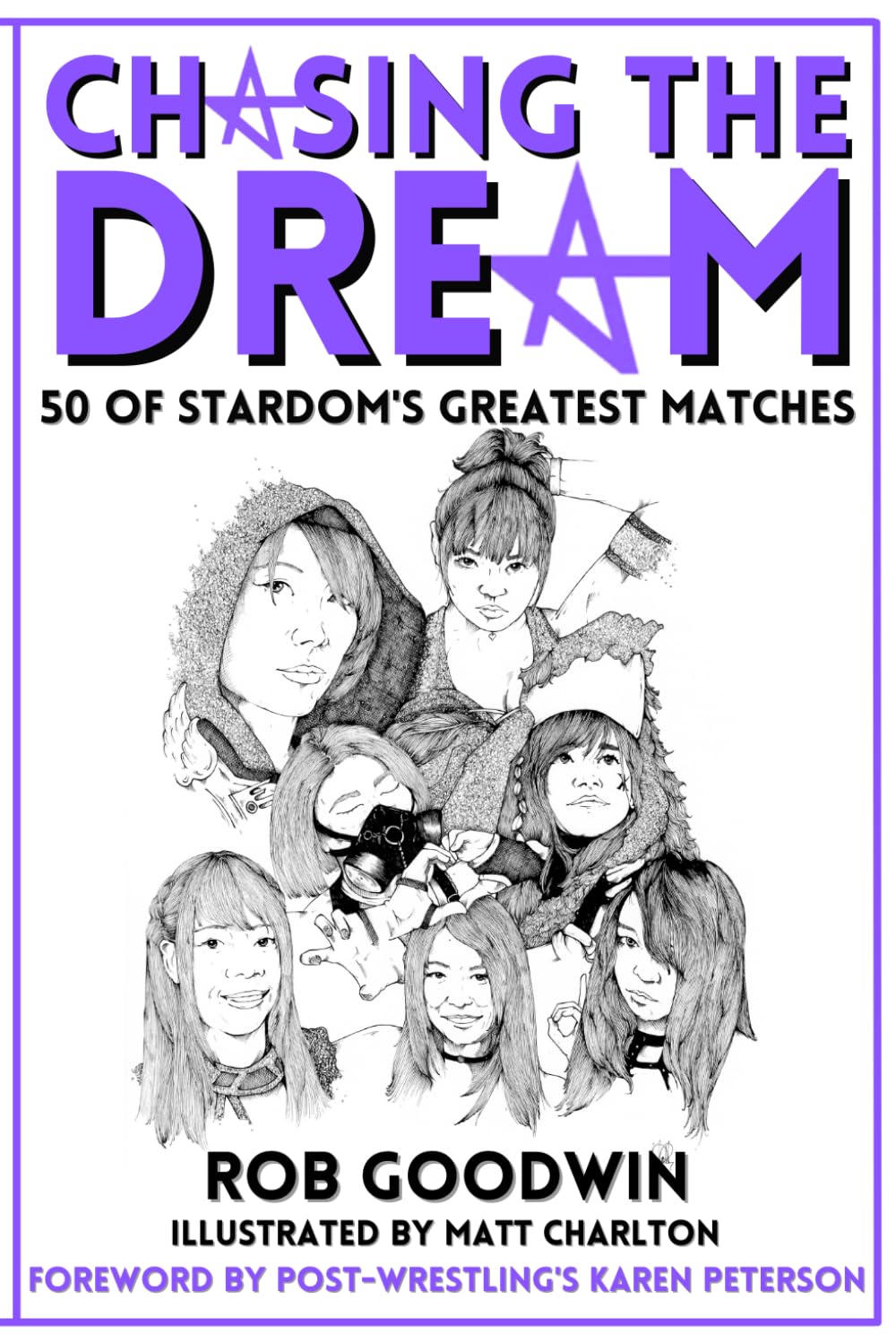 Chasing The Dream: 50 of Stardom's Greatest Matches!