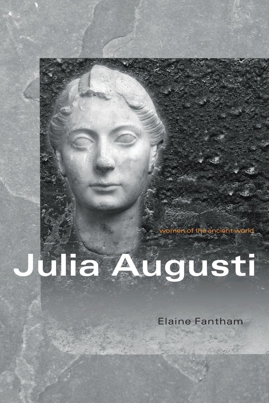 Julia Augusti: The Emperor's Daughter (Women of the Ancient World)