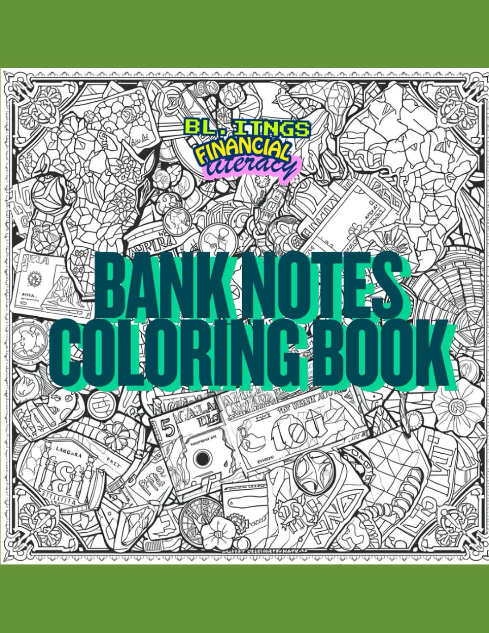 Coloring Bank Notes: A Financial Literacy Coloring Book