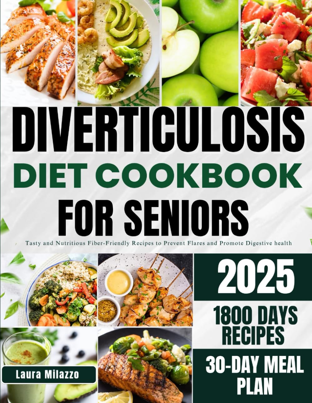 DIVERTICULOSIS DIET COOKBOOK FOR SENIORS: Tasty and Nutritious Fiber-Friendly Recipes to Prevent Flares and Promote Digestive Health