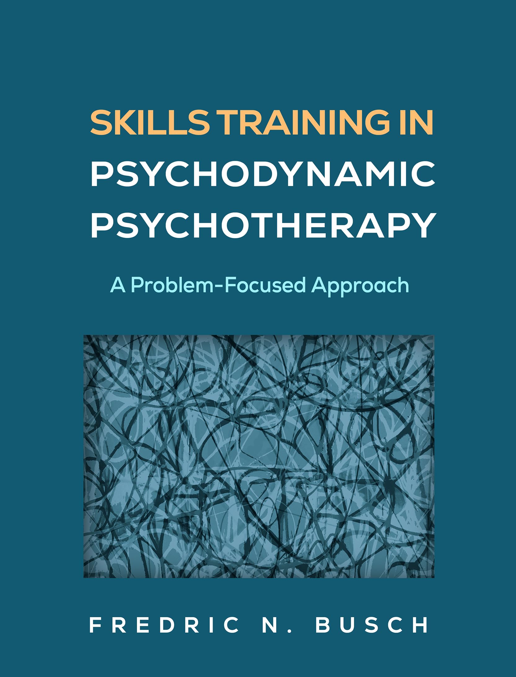 Skills Training in Psychodynamic Psychotherapy - 9781462558858