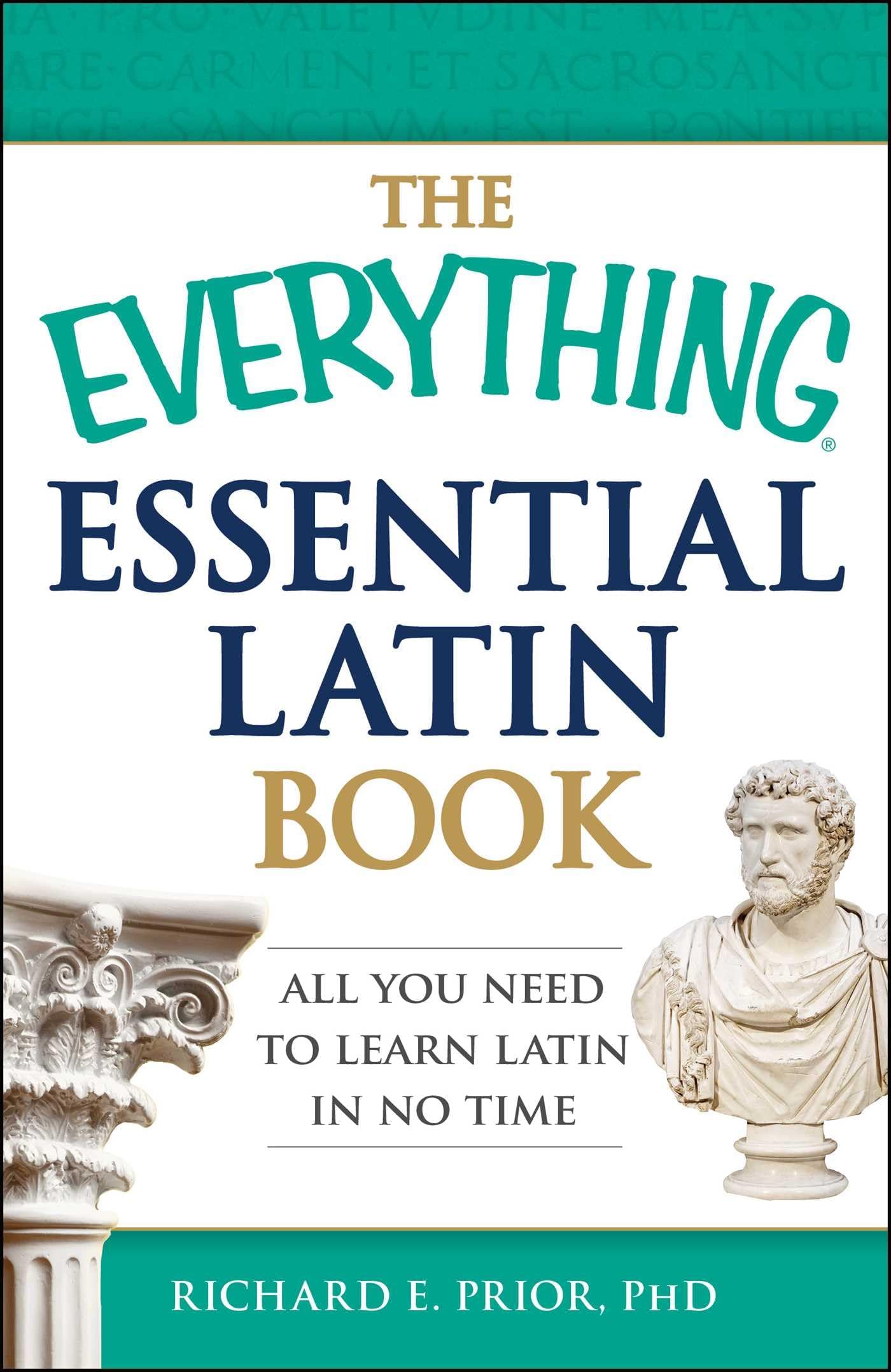 The Everything Essential Latin Book: All You Need to Learn Latin in No Time (Everythingยฎ)