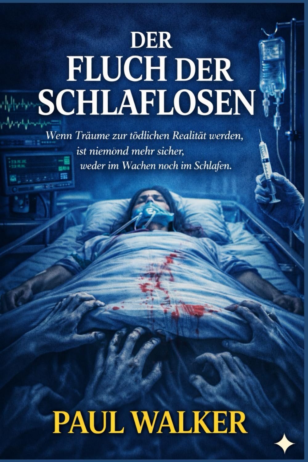 Der Fluch Der Schlaflosen: Wenn Träume zur tödlichen Realität werden, ist niemand mehr sicher weder im Wachen noch im Schlafen. (Die Patient-Null-Akten)