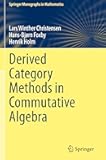 Derived Category Methods in Commutative Algebra (Springer Monographs in Mathematics)