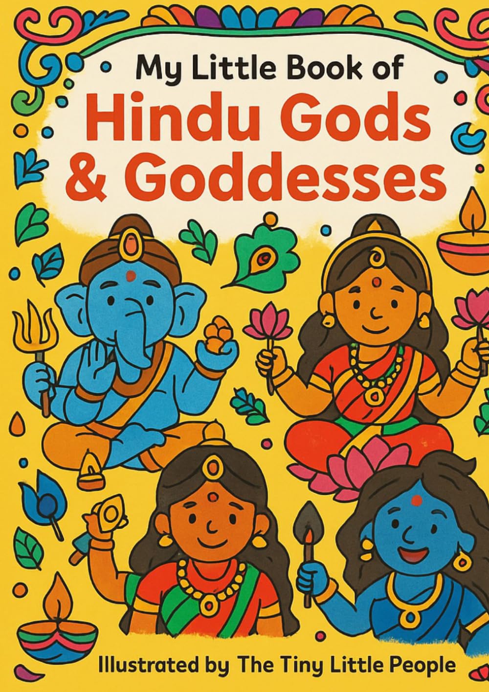 My Little Book of Hindu Gods and Goddesses: A Fun & Educational Colouring Book for Kids | Learn Hindu Religion through Fun (My Little Storybook of