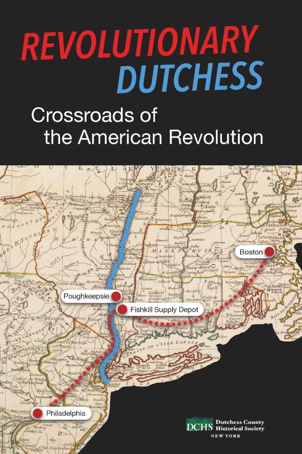 Revolutionary Dutchess: Crossroads of the American Revolution (Dutchess County Historical Society Yearbook)