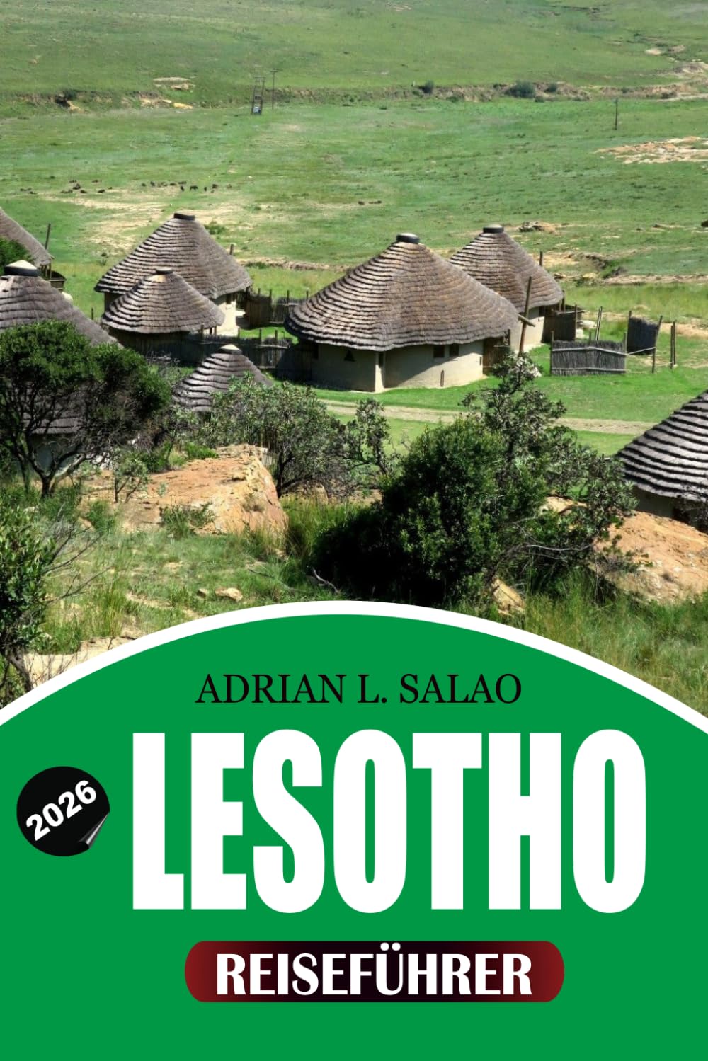 LESOTHO Reiseführer 2026: Entdecken Sie Maseru, die Maletsunyane-Wasserfälle, Semonkong, Afriski und die Maloti-Berge sowie die lokale Küche, günstige Unterkünfte und stressfreies Reisen.