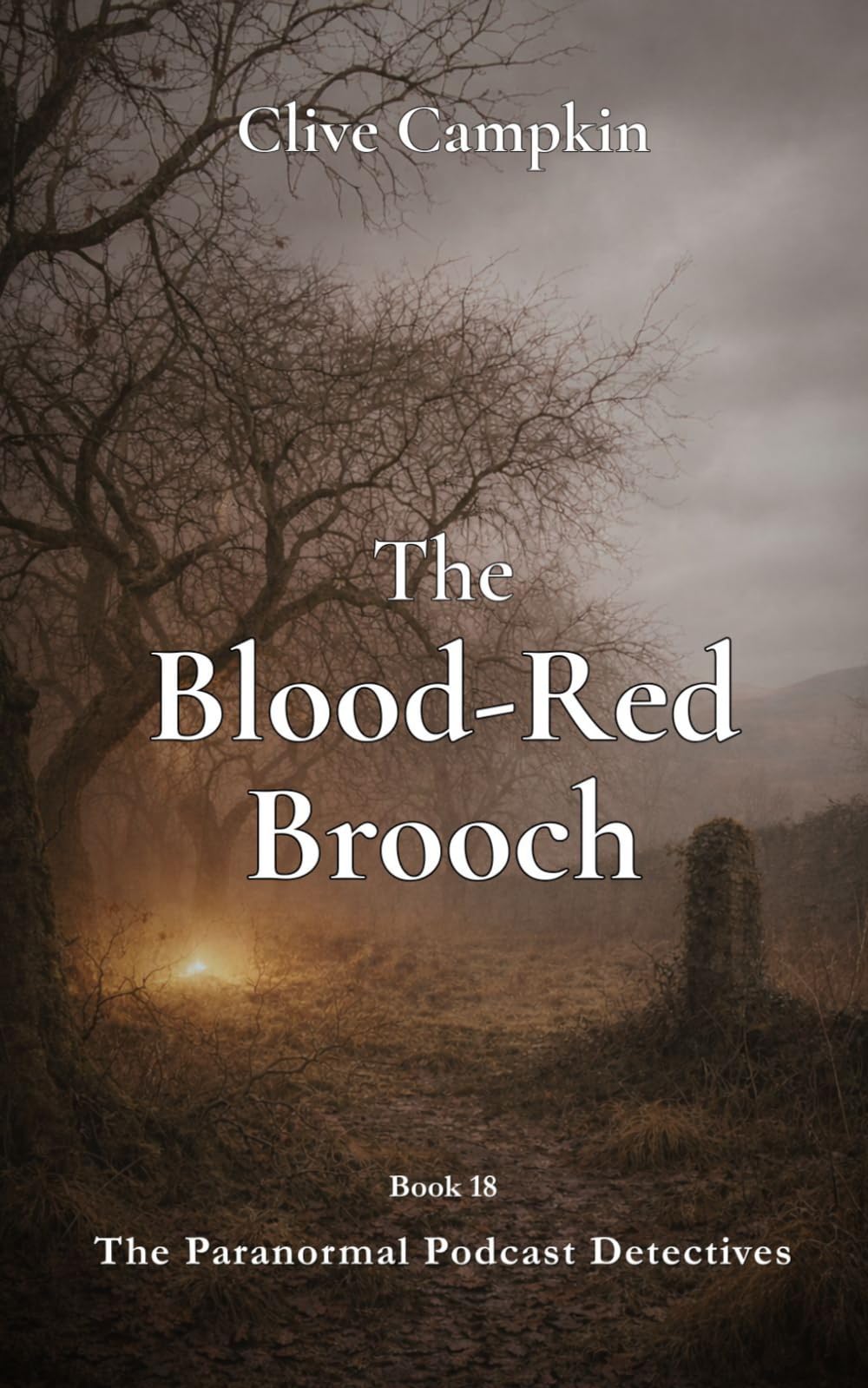 The Blood-Red Brooch (Paranormal Podcast Detectives : Mystery, Ghosts, Folklore and Folk Horror ~ Quick to Read, Impossible to Forget)
