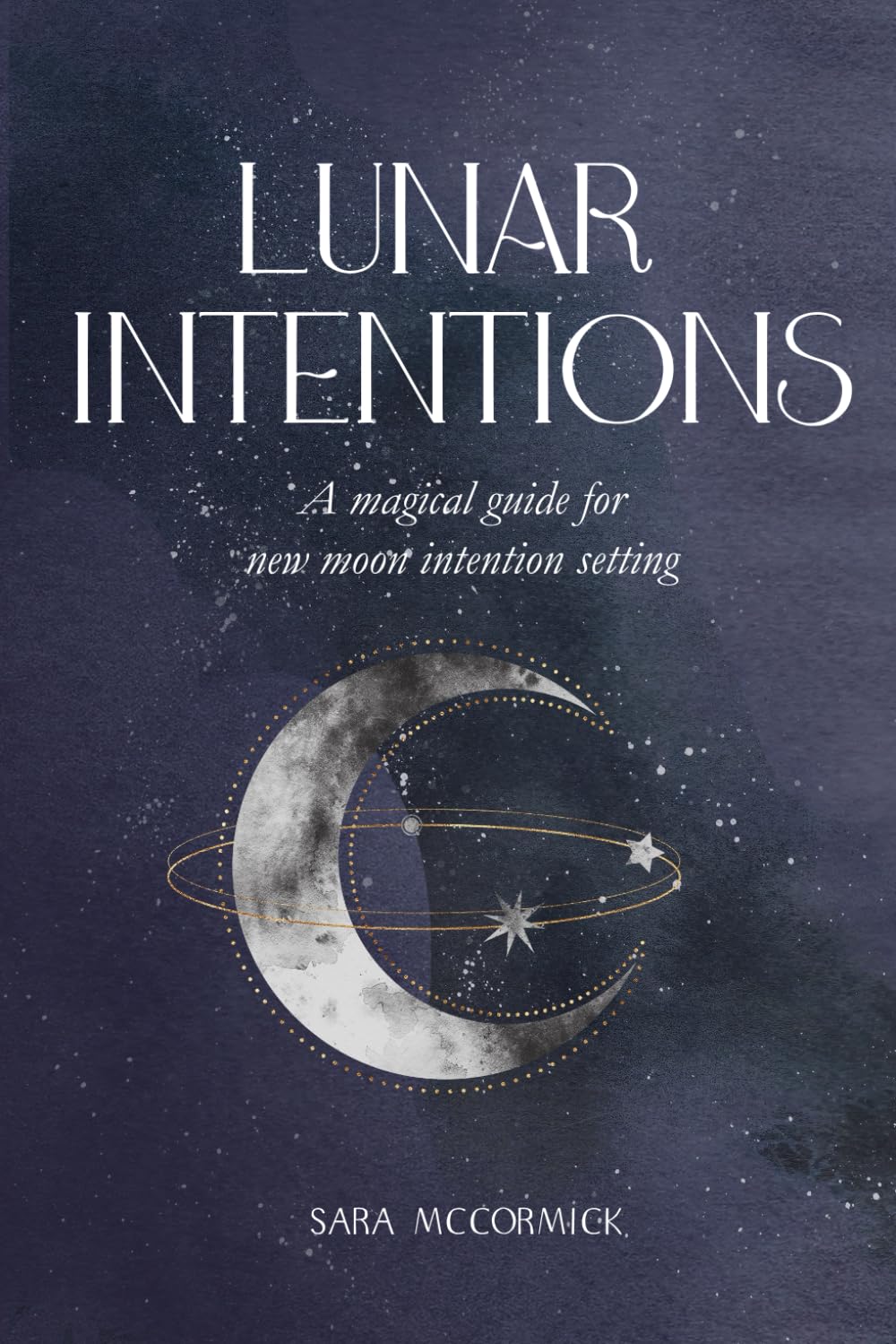 Lunar Intentions: A Magical Guide for New Moon Intention Setting