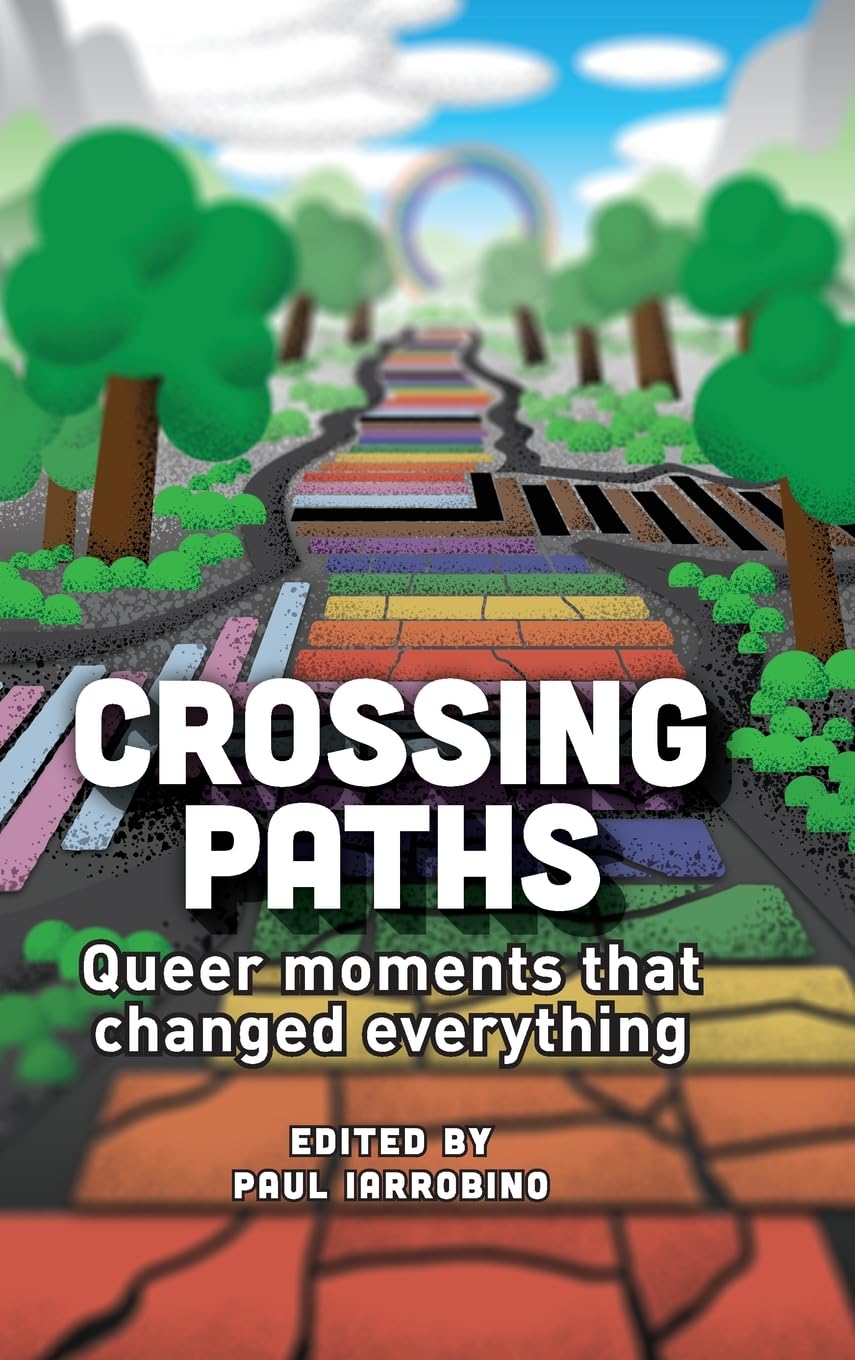 Crossing Paths: Queer moments that changed everything (Vibrant Queer Voices)