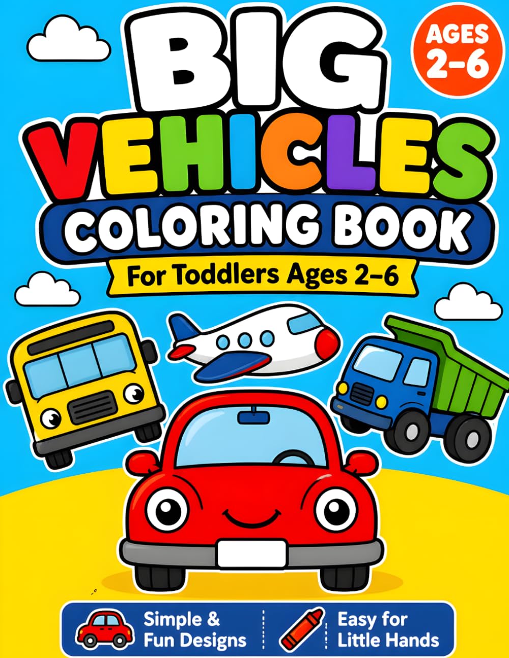 Big Vehicles Coloring Book for Toddlers: For Toddlers Ages 2–6