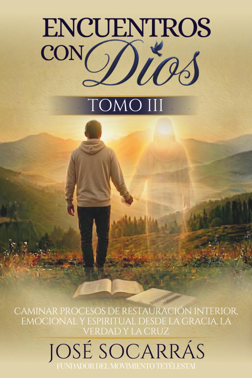 Encuentros con Dios: Caminar procesos de restauración interior, emocional y espiritual desde la gracia, la verdad y la cruz! Tomo III